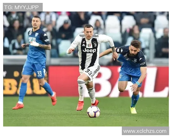 恩波利与尤文图斯足球直播精彩对决全程回顾与分析 恩波利与尤文图斯足球直播精彩对决全程回顾与分析